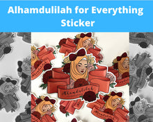 Load image into Gallery viewer, Stickers- Featuring a Hijabi and flowers - caption Alhamdulilah for Everything